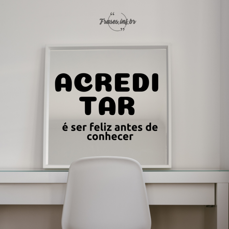 Frases De Autoestima Para Acreditar Mais Em Si Mesmo E Se Amar