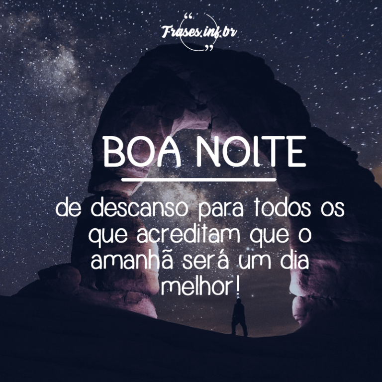 Frase De Boa Noite Frases Que Emocionam E Transmitem Carinho