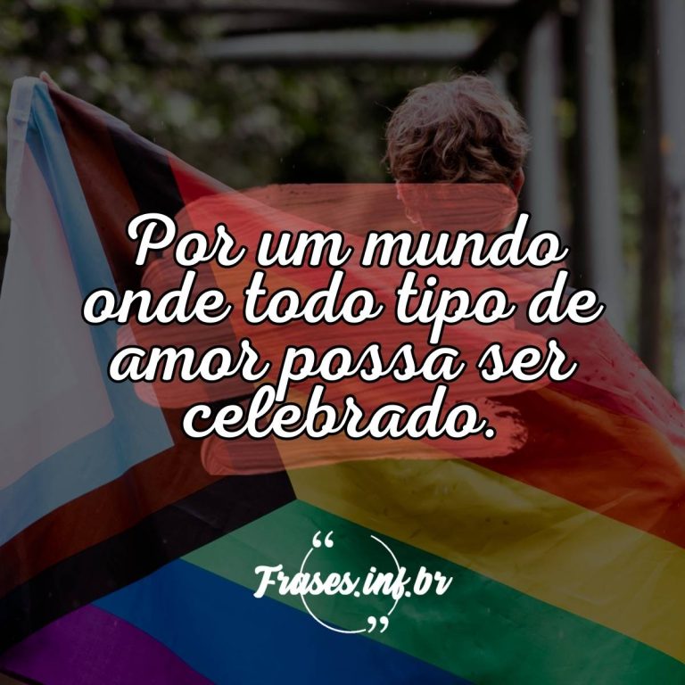 Frases Lgbtqia As Melhores Para Compartilhar No Dia Do Orgulho 5